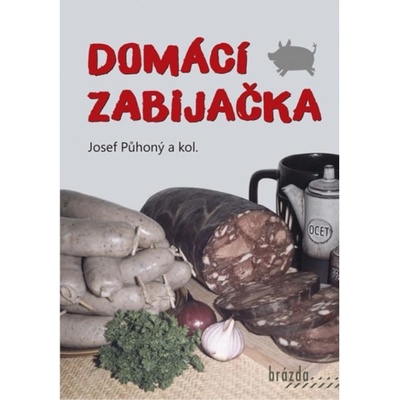 Domácí zabijačka - 3.vydání - Josef Půhoný