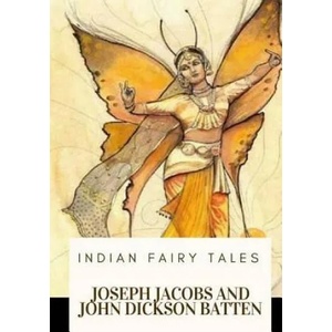 Indian Fairy Tales | Joseph Jacobs, John Dickson Batten (ISBN: 9781717573315)