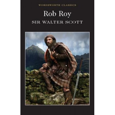 Rob Roy - Wordsworth Classics - Sir Walter Scott