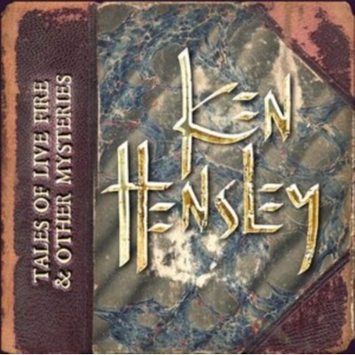 Hensley, Ken - Tales of Live Fire & Other Mysteries CD