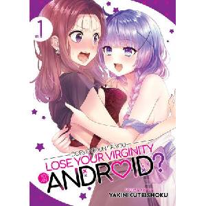 Does It Count If You Lose Your Virginity to an Android? Vol. 1 (ISBN: 9781685796969)