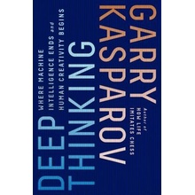 Deep Thinking: Where Machine Intelligence Ends and Human Creativity Begins Kasparov Garry Paperback