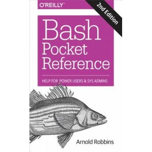 Bash Pocket Reference 2e | Arnold Robbins (ISBN: 9781491941591)