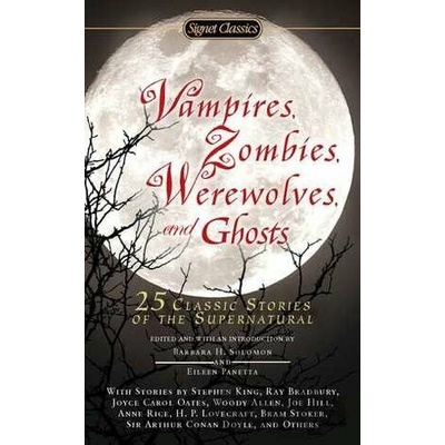 Vampires, Zombies, Werewolves and Ghosts: 25... - Barbara H Solomon, Eileen Panet