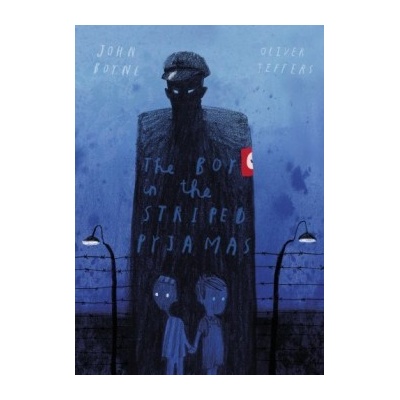 The Boy in the Striped Pyjamas: 10th Annivers... John Boyne, Oliver Jeffers