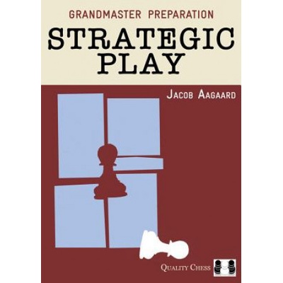 Strategic Play Aagaard Grandmaster Jacob