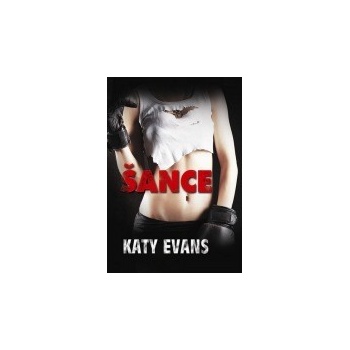 Evans Katy: Šance (Série Real 2) Kniha