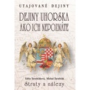 Knihy Dejiny Uhorska ako ich nepoznáte Straty a nálezy