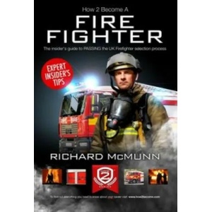 How to Become a Firefighter: The Ultimate Insider's Guide | Richard McMunn (2013)