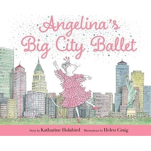 ANGELINA BALLERINA BIG CITY BALLET | HOLABIRD KATHARINE (ISBN: 9781665947572)