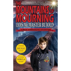 Mountains of Mourning-A Miles Vorkosigan Hugo and Nebula Winning Novella (ISBN: 9781612421858)