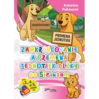 Zaokruhľovanie a premena jednotiek dĺžky so Siriusom pracovný zošit Foni Book