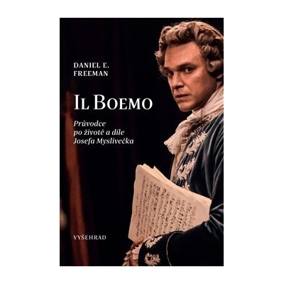Il Boemo - Průvodce po životě a díle Josefa Myslivečka - Daniel Freeman