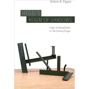 Hegel's Realm of Shadows | Robert B Pippin (ISBN: 9780226703411)