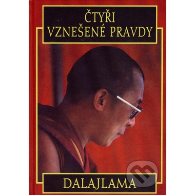 Čtyři vznešené pravdy -- Základy buddhistického učení Dalajláma