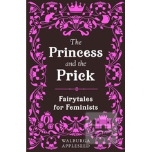The Princess and the Prick - Walburga Appleseed