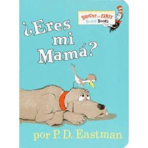 Eres tu mi mama? (Are You My Mother? Spanish Edition) | P D Eastman (ISBN: 9780375815058)