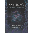 Zaklínač Rázcestie krkavcov - Andrzej Sapkowski
