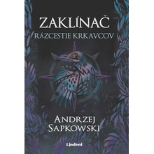 Zaklínač Rázcestie krkavcov - Andrzej Sapkowski