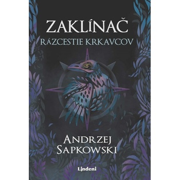 Zaklínač Rázcestie krkavcov - Andrzej Sapkowski