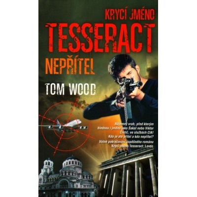 Krycí jméno Tesseract: NEPŘÍTEL - Tom Wood