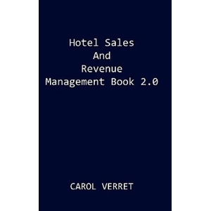 Hotel Sales and Revenue Management Book 2.0 | Carol Verret (ISBN: 9780595512560)