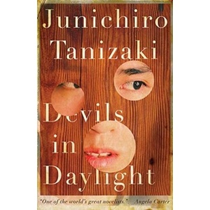 Devils in Daylight | Junichiro Tanizaki, J. Keith Vincent (ISBN: 9780811228756)