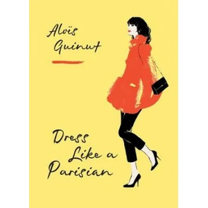 Dress Like a Parisian | Alois Guinut (ISBN: 9781784724184)