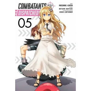 Combatants Will Be Dispatched! , Vol. 5 (manga) | Natsume Akatsuki (ISBN: 9781975336271)