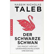 Der Schwarze Schwan : Die Macht höchst unwahrscheinlicher Ereignisse