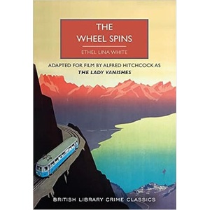 Wheel Spins | Ethel Lina White (ISBN: 9780712354882)