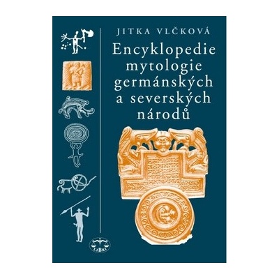 Encyklopedie mytologie germánských a severských národů Jitka Vlčková
