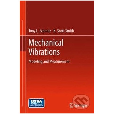 Mechanical Vibrations - Tony L. Schmitz, K. Scott Smith