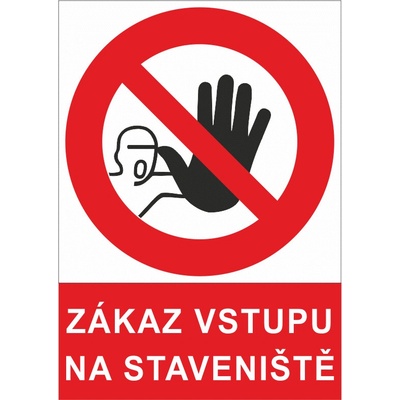 Tabulka - Zákaz vstupu na staveniště! / plast A4