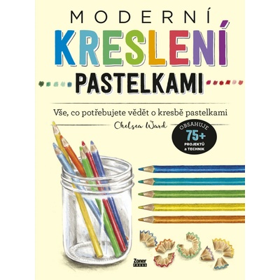 Moderní kreslení pastelkami - Vše, co potřebujete vědět o kresbě pastelkami