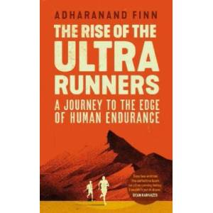 Rise of the Ultra Runners (ISBN: 9781783351336)