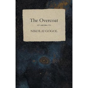 The Overcoat | Nikolai Gogol (ISBN: 9781473322288)