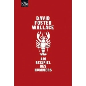 Am Beispiel des Hummers | David Foster Wallace, Marcus Ingendaay (2010)