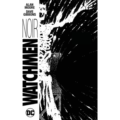 Watchmen Noir HC Alan Moore, Dave Gibbons Hardcover