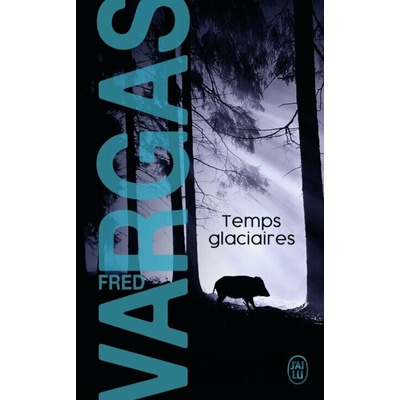 Temps glaciaires - Vargas, Fred