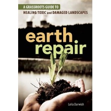 Earth Repair: A Grassroots Guide to Healing Toxic and Damaged Landscapes Darwish LeilaPaperback