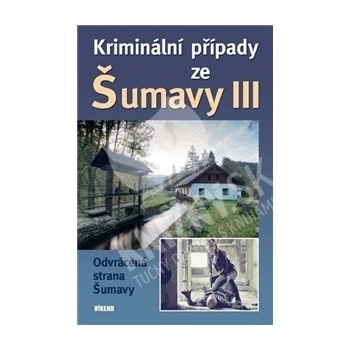 Kolektív - Kriminální případy ze Šumavy III.