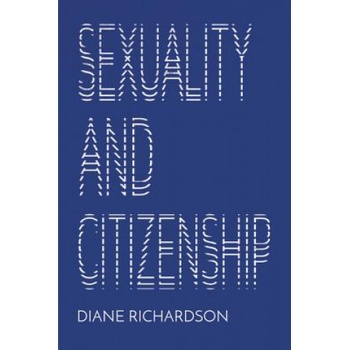 Wiley-Blackwell Sexuality and Citizenship | Diane Richardson