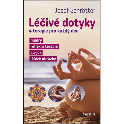 Léčivé dotyky - 4 terapie pro každý den - Josef Schrötter