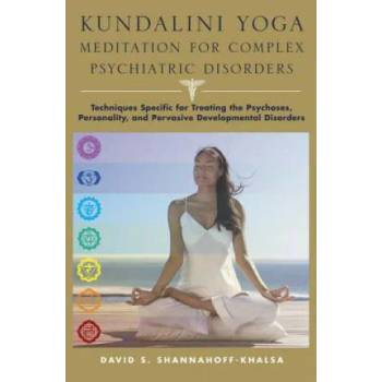 Kundalini Yoga Meditation for Complex Psychiatric Disorders