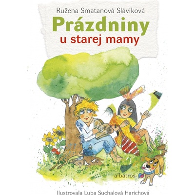 Prázdniny u starej mamy Ružena Smatanová Sláviková, Ľubica Suchalová Harichová