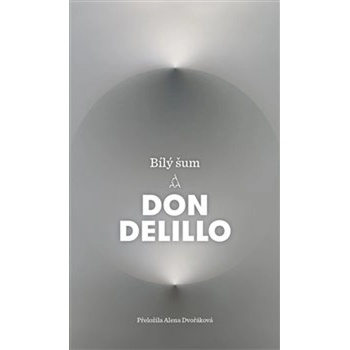 Bílý šum - Don DeLillo