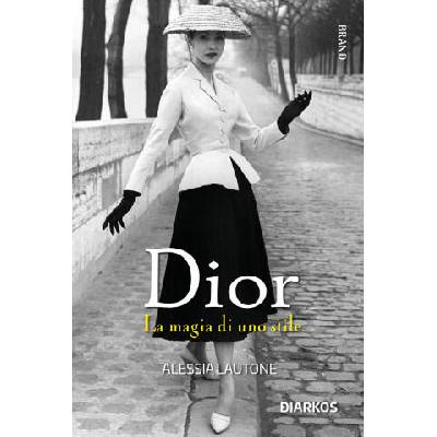 Dior. La magia di uno stile | Alessia Lautone