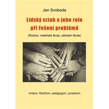 Lidský vztah a jeho role při řešení problémů - Jan Svoboda