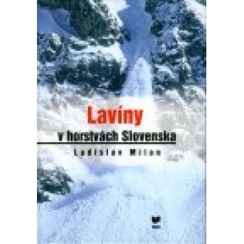 Lavíny v horstvách Slovenska - Ladislav Milan